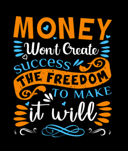 Typography T-Shirt Design Ideas Example 12:The Freedom to Make Money by Md. Riaz Mia on Behance