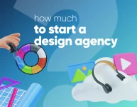 How Much Does it Cost to Start a Design Agency? [+Tips Where to Save]