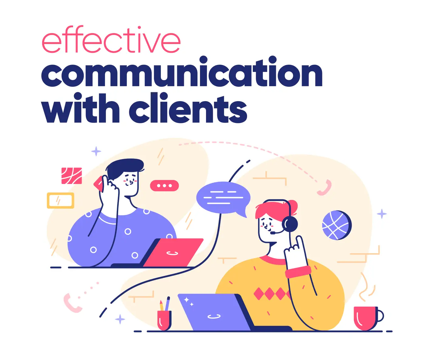 15 Tips for Effective Communication With Clients [That Actually Work]