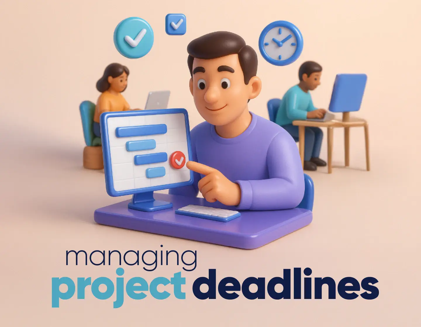 Tips for Managing Project Deadlines: How to Keep Your Projects on Track