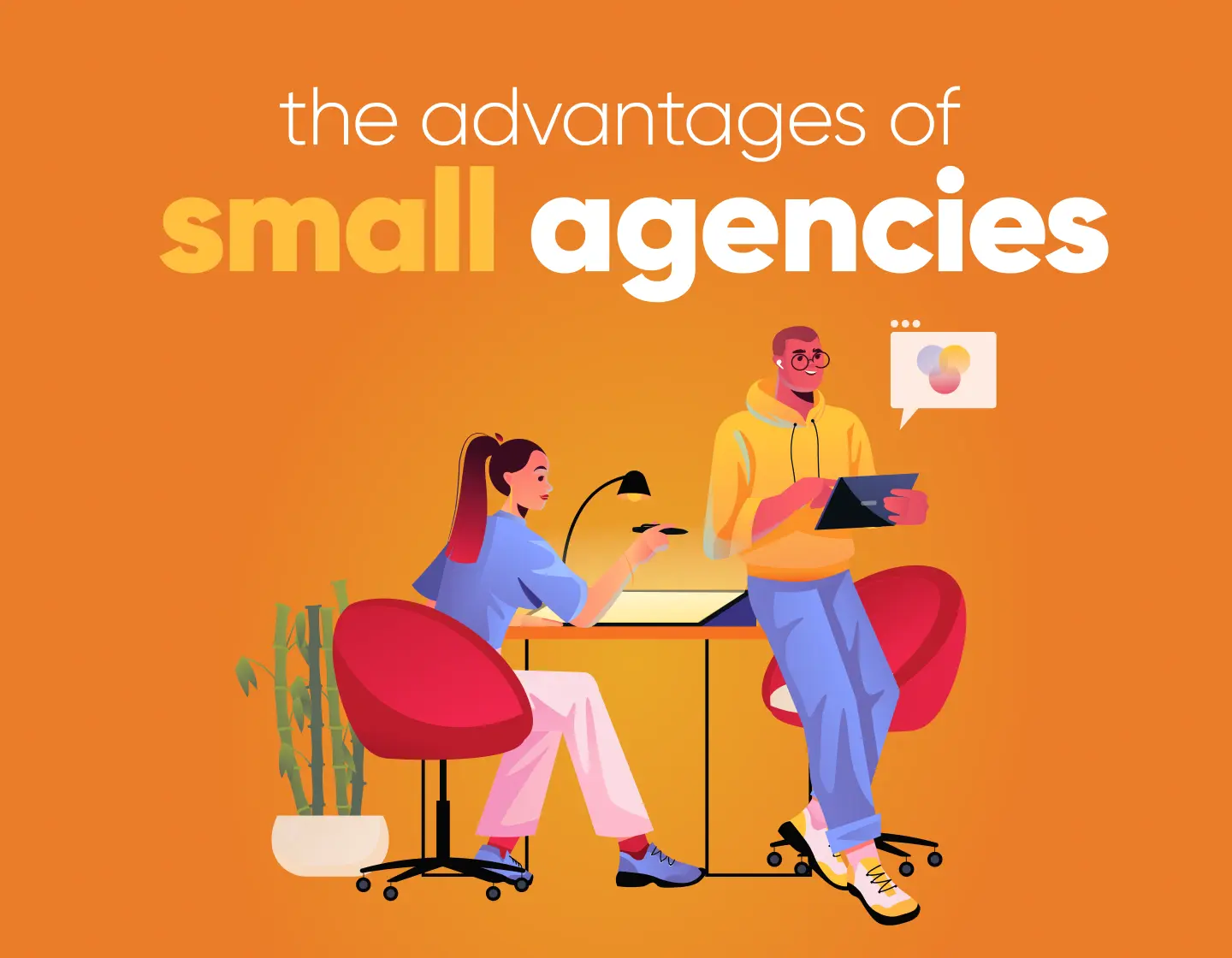 The Advantages of Small Design Agencies & How to Use Them Smartly