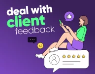 How to Deal with Client Feedback & Not Get Angry From It