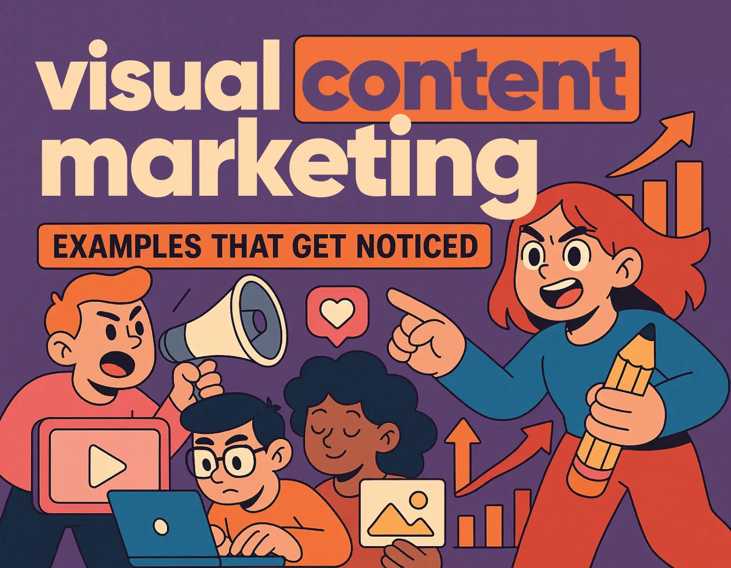 Visual Content Marketing Examples That Get Noticed
